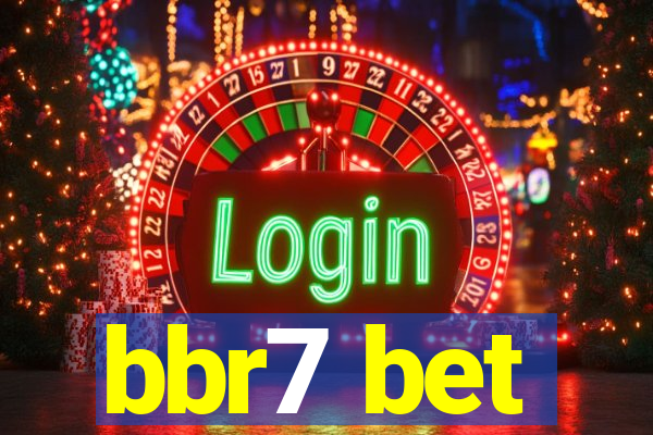 bbr7 bet